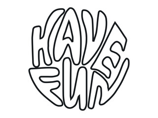 Black Outline Typography of Phrase HAVE FUN Isolated on White Background. Concept of Playful Design, Modern Letter Art, Positive Message, Happiness. Design element, Print, Posters, Greeting Card