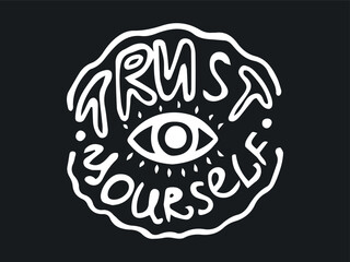 Hand-drawn TRUST YOURSELF Typography with Eye Design Isolated on Black Background. Concept of self-confidence, motivational message, doodle art, inspirational lettering. Print, Poster, Greeting Card