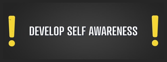 Develop Self Awareness. A blackboard with white text. Illustration with grunge text style.