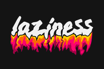 laziness, typography liquid melting text effects for t shirt design, motivational typography t shirt design, inspirational quotes t-shirt, poster,and sticker design