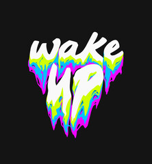 wake up, typography liquid melting text effects for t shirt design, motivational typography t shirt design, inspirational quotes t-shirt, poster,and sticker design