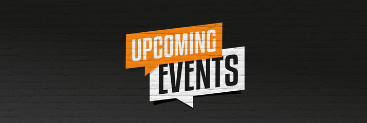 Upcoming events on black background