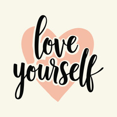 Love Yourself Hand-Lettered Typography – Beautifully Designed Motivational Quote with Modern Calligraphy for Inspirational Posters, T-Shirts, Wall Art, and Home Decor. Perfect for Spreading Self-Love 