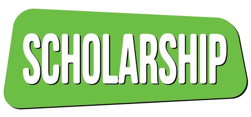 SCHOLARSHIP text on green trapeze stamp sign.