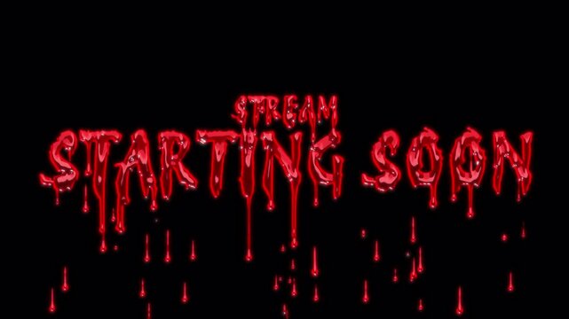 Stream starting soon text with dripping blood suitable for video live streaming. Halloween party. Realistic dripping blood. Glowing Light 4K. Blood Text Title Animation. Halloween