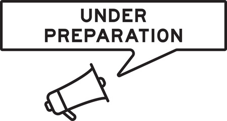 Megaphone icon with speech bubble in word under preparation on white background