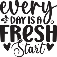 Every Day is a Fresh Start