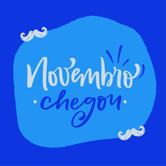 Novembro chegou. November arrived in brazilian portuguese. Modern hand Lettering. vector.