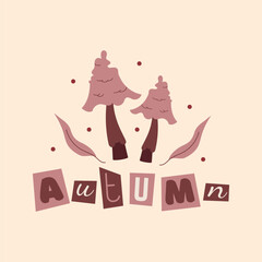 Square postcard with two mushrooms, leaves and inscription autumn. Collage lettering with cut out letters.Hand drawn vector illustration in flat, doodle style. Brown and pink color mushroom.