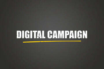 Obraz premium Digital Campaign. A blackboard with white text. Illustration with grunge text style.
