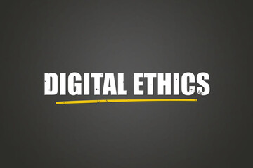 Digital Ethics. A blackboard with white text. Illustration with grunge text style.