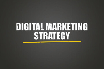 Digital Marketing Strategy. A blackboard with white text. Illustration with grunge text style.