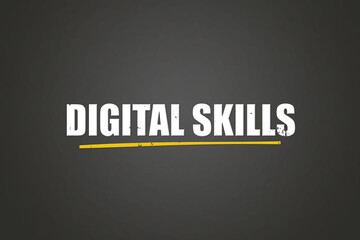 Digital Skills. A blackboard with white text. Illustration with grunge text style.