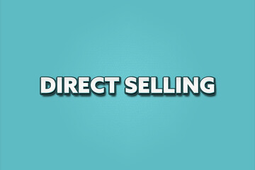 Direct Selling.. A Illustration with white text isolated on light green background.