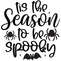 tis the season to spooky.it is a special design.you can used it anywhere.t-shirt and other thing you can use the design