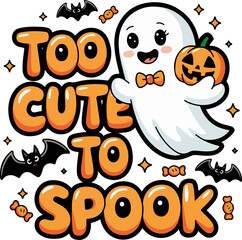 Too Cute To Spook Halloween Cute Design For Everyone Transparent Background