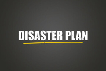 Fototapeta premium Disaster Plan. A blackboard with white text. Illustration with grunge text style.