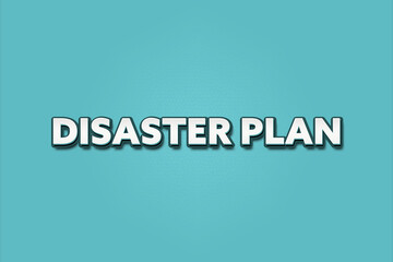 Disaster Plan. A Illustration with white text isolated on light green background.