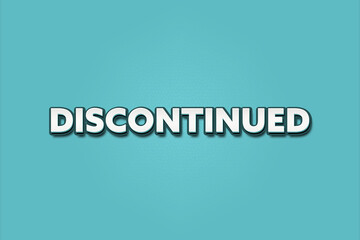 Discontinued. A Illustration with white text isolated on light green background.