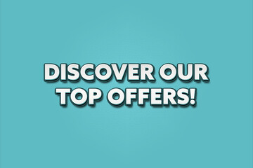 Discover Our Top Offers. A Illustration with white text isolated on light green background.