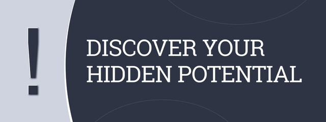 Discover your hidden potential. A blue banner illustration with white text.