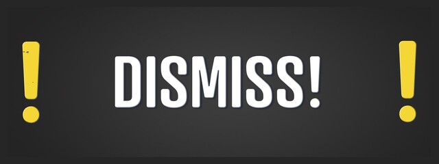 Dismiss. A blackboard with white text. Illustration with grunge text style.