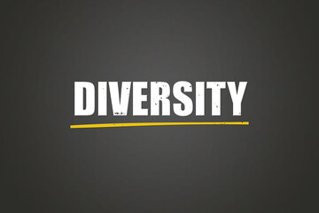 Obraz premium Diversity. A blackboard with white text. Illustration with grunge text style.