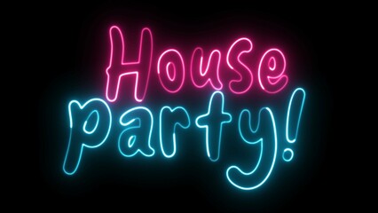 House Party text font with neon light. Luminous and shimmering haze inside the letters of the text House Party. House Party neon sign.