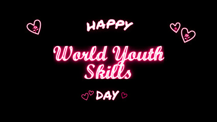 Happy World Youth Skills day neon Text Effect on black background