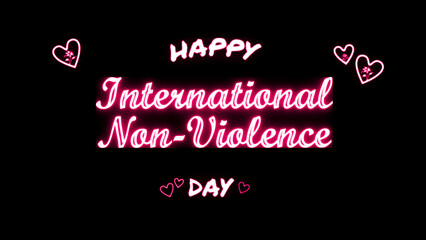 Happy International Non-Violence day neon Text Effect on black background