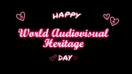 Happy World Audiovisual Heritage day neon Text Effect on black background