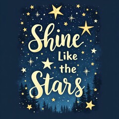 Fototapeta premium Shine Like the Stars Night Sky Illustration for T-shirt Design