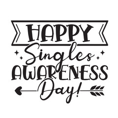 happy singles awarness day background lettering calligraphy,inspirational quotes,illustration typography,vector design