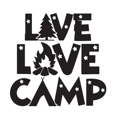 live love camp background lettering calligraphy,inspirational quotes,illustration typography,vector design