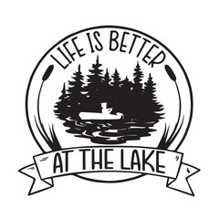 life is better at the lake logo lettering calligraphy,inspirational quotes,illustration typography,vector design