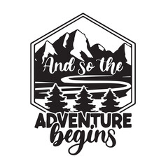 and so the adventure begins logo lettering calligraphy,inspirational quotes,illustration typography,vector design