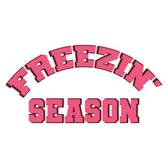 Freezin' Season T shirt Design