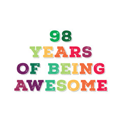 98 Years of Being Awesome. Granite’s t shirt design. Vector quote. Design for t shirt, typography, print, poster, banner, gift card, label sticker, flyer, mug design etc. Granite celebration. POD.