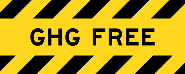 Yellow and black color with line striped label banner with word GHG (Abbreviation of greenhouse gas) free