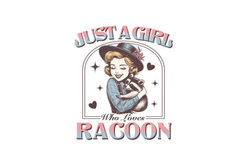 Just a girl who loves racoon, Retro Funny Raccoon Sublimation T shirt design
