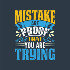 Mistakes are proof that you are trying quote typography colorful lettering tshirt design.