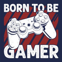 Video games related t-shirt design. Video game controller illustration. Born to be gamer quote game controller vector for printing items © Joy's Design