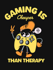 Gaming is cheaper than therapy. Funny gaming t-shirt design vector, Gaming graphic for print. Gamer design illustration.