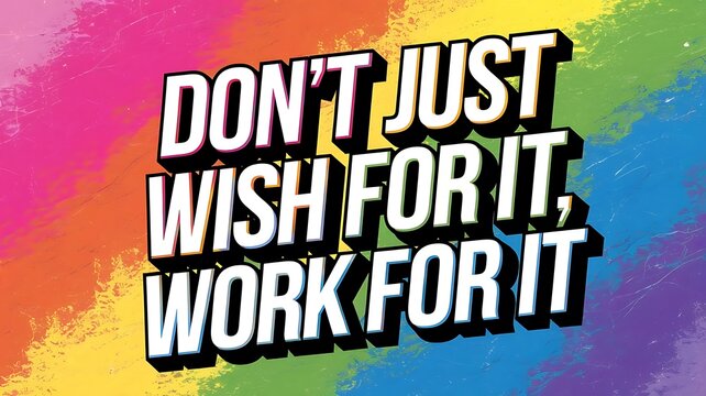 Don&rsquo;t Just Wish for it, Work for It T-shirt Design Motivational Quote, Illustartion,Typography,Banner,Poster