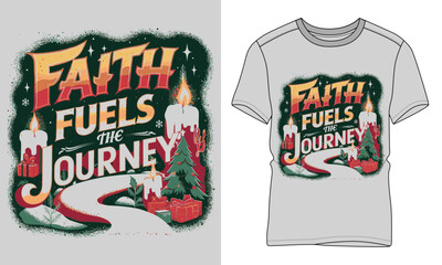 Faith Fuels the Journey - Christmas typography vector T-shirt design. motivational and inscription quotes.
perfect for print item and bags, posters, cards. isolated on black background
