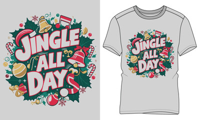 Jingle All Day - Christmas typography vector T-shirt design. motivational and inscription quotes.
perfect for print item and bags, posters, cards. isolated on black background
