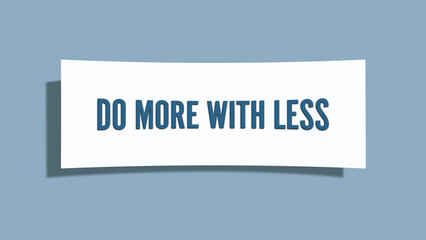 do more with less. A card isolated on blue background.
