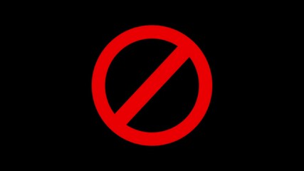 International prohibition mark. Ban forbidden sign. Traffic pictogram of Crossed out red circle. Warning, stop or no entry forbidden red circle and line symbol icon animation,