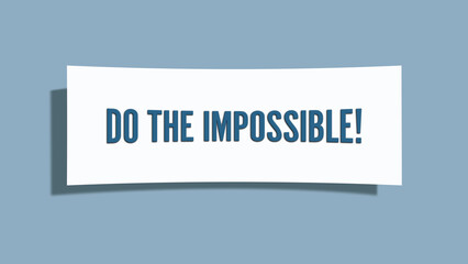 Do the impossible. A card isolated on blue background.