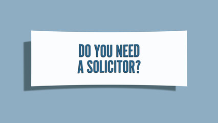 Do you need a solicitor.. A card isolated on blue background.